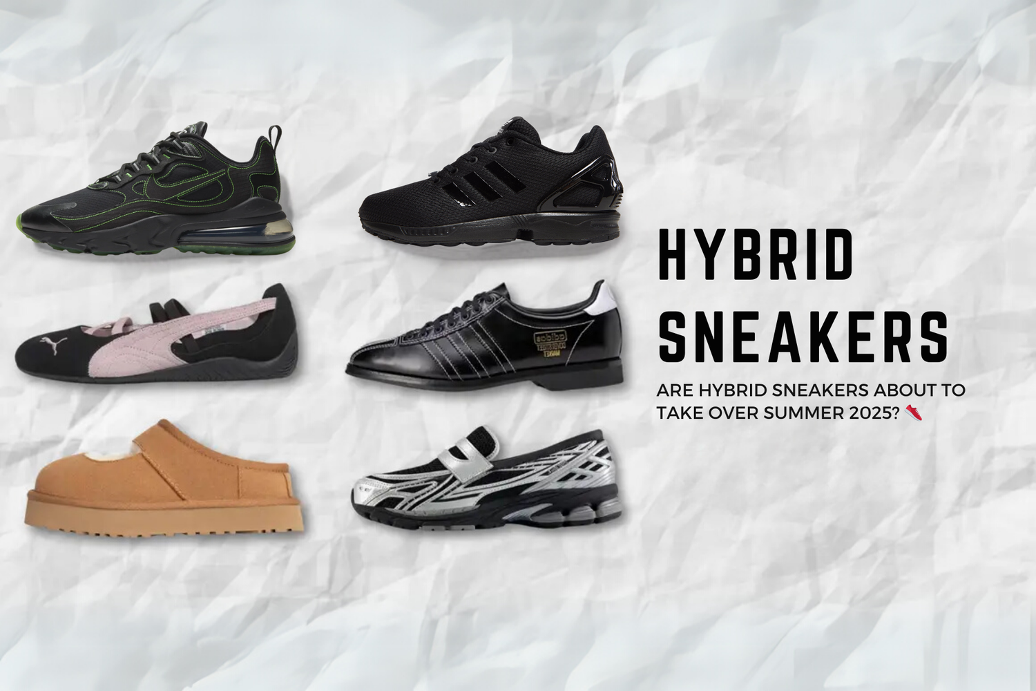 Hybrid Sneakers Are Taking Over! Are You Ready for Summer’s Hottest Trend?